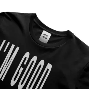 I'm Good T-Shirt
